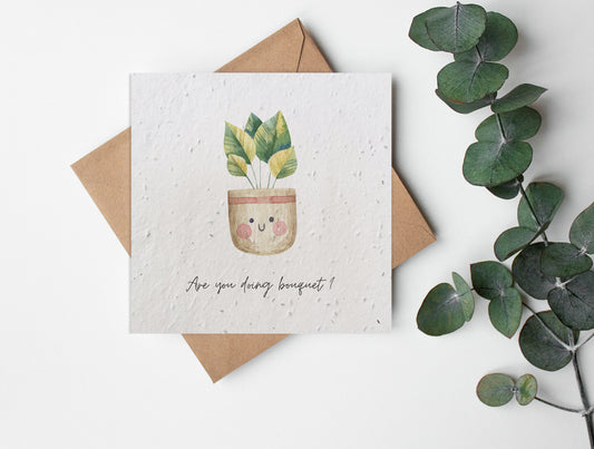Plantable Seed Paper Plant Puns - Are you doing bouquet? Greeting Card Little Green Paper Shop